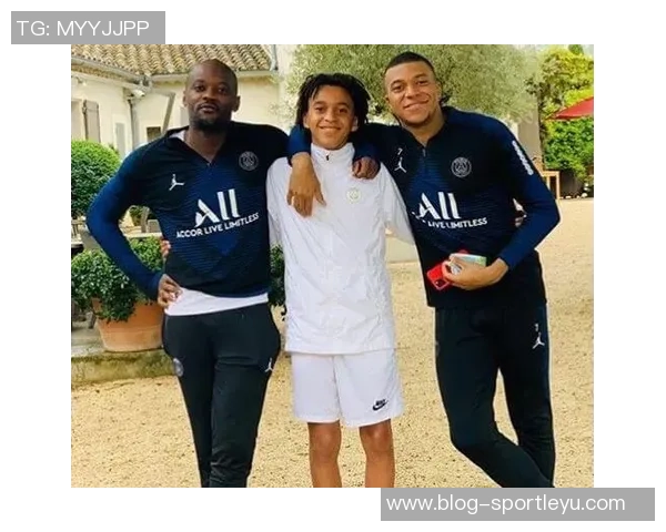 姆巴佩为弟弟伊桑庆生晒照送祝福愿你未来一切顺利幸福满满